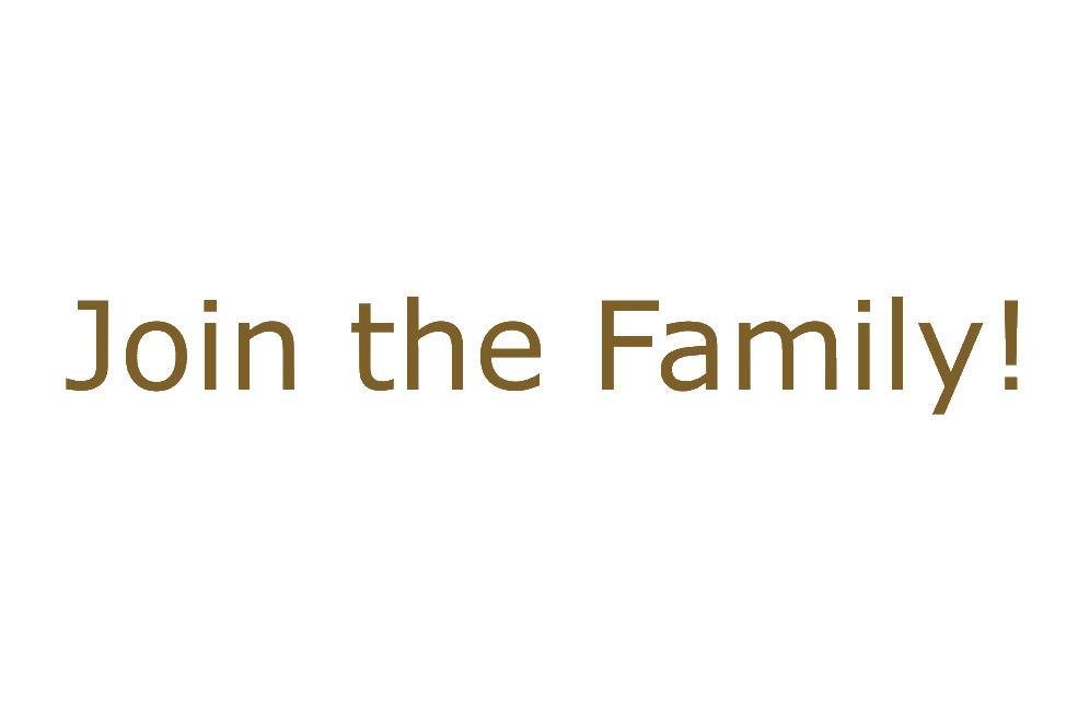 Join the Family!